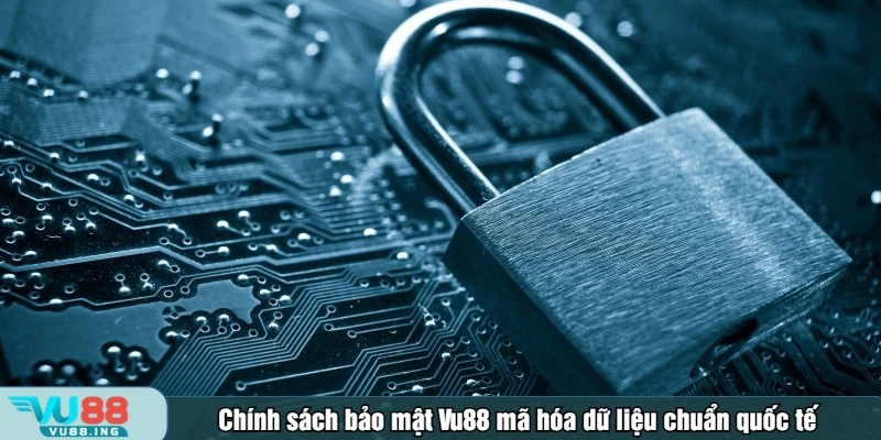 Chính sách bảo mật Vu88 mã hóa dữ liệu chuẩn quốc tế